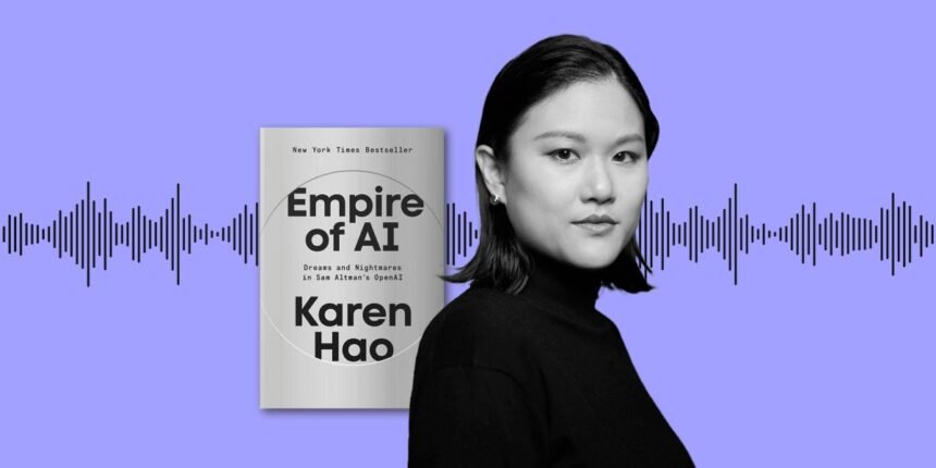 AI’s Imperial Agenda with Karen Hao